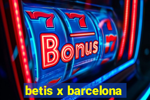 betis x barcelona